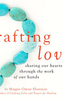 Crafting Love: Sharing Our Hearts through the Work of Our Hands
