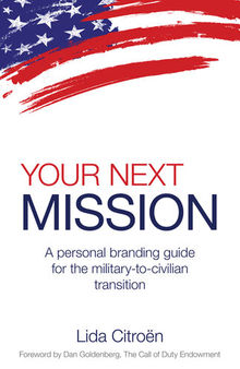 Your Next Mission: a Personal Branding Guide for the Military-To-Civilian Transition