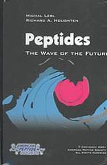 Peptides : the wave of the future : proceedings of the Second International and the Seventeenth American Peptide Symposium