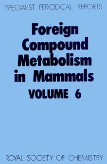Foreign Compound Metabolism in Mammals Volume 6