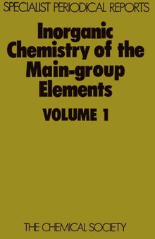 Inorganic Chemistry of the Main-Group Elements Volume 1