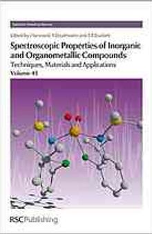 Spectroscopic properties of inorganic and organometallic compounds : techniques, materials and applications. Volume 43