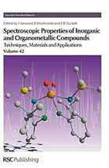 Spectroscopic Properties of Inorganic and Organometallic Compounds Techniques, Materials and Applications, Volume 42
