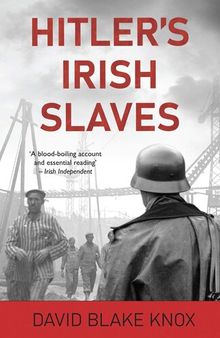Hitler's Irish Slaves