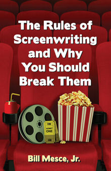 The Rules of Screenwriting and Why You Should Break Them