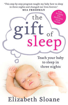 The Gift of Sleep: Teach your baby to sleep in three nights