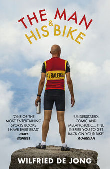The Man and His Bike: Musings on life and the art of cycling