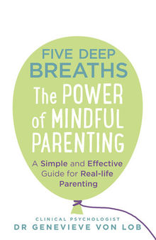 Five Deep Breaths: The Power of Mindful Parenting