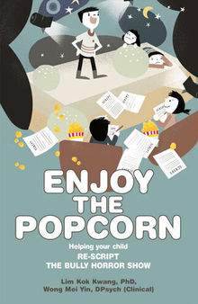 Enjoy the Popcorn: Helping your child re-script the bully horror show