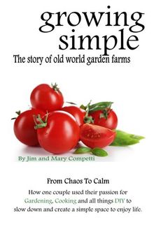 Growing Simple: The Story of Old World Garden Farms