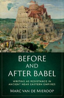 Before and after Babel: Writing as Resistance in Ancient Near Eastern Empires