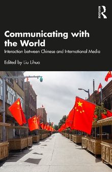 Communicating with the World: Interaction between Chinese and International Media