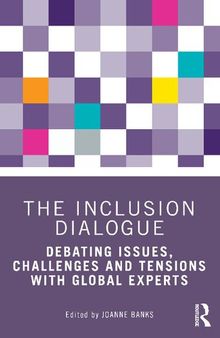 The Inclusion Dialogue: Debating Issues, Challenges and Tension with Global Experts