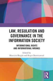 Law, Regulation and Governance in the Information Society: Informational Rights and Informational Wrongs