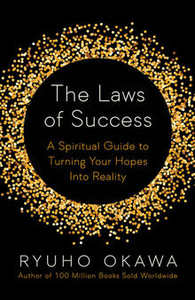 The Laws of Success: A Spiritual Guide to Turning Your Hopes Into Reality