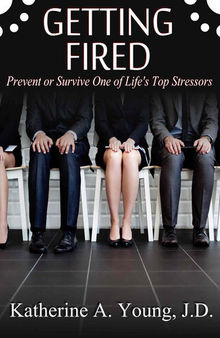 Getting Fired: Prevent or Survive One of Life's Top Stressors