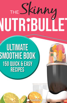 The Skinny Nutribullet Ultimate Smoothie Book