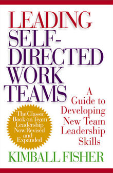 Leading Self-Directed Work Teams: A Guide to Developing New Team Leadership Skills