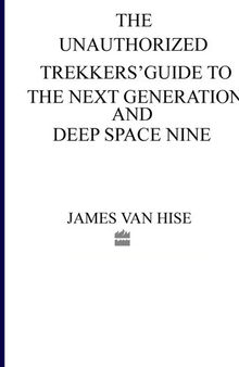 The Unauthorized Trekkers' Guide to the Next Generation and Deep Space Nine
