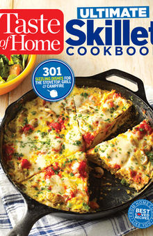 Taste of Home Ultimate Skillet Cookbook: From cast-iron classics to speedy stovetop suppers turn here for 325 sensational skillet recipes