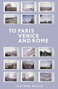To Paris, Venice and Rome