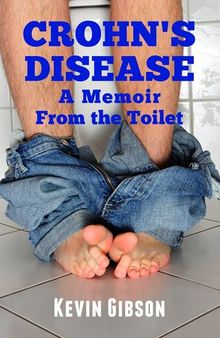 Crohn's Disease: A Memoir From the Toilet
