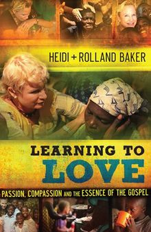 Learning to Love: Passion, Compassion and the Essence of the Gospel
