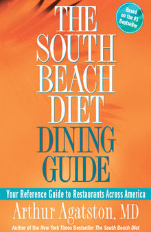 The South Beach Diet Dining Guide: Your Reference Guide to Restaurants Across America