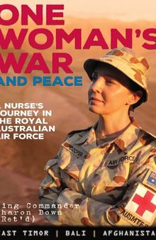 One Woman's War and Peace: A Nurse's Journey in the Royal Australian Air Force