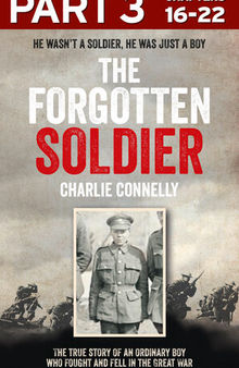 The Forgotten Soldier, Part 3 of 3: He went off to fight in the Great War – and never came home