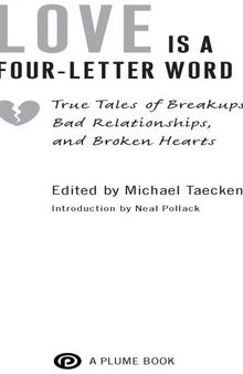 Love Is a Four-Letter Word: True Stories of Breakups, Bad Relationships, and Broken Hearts