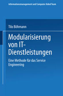 Modularisierung von IT-Dienstleistungen: Eine Methode für das Service Engineering