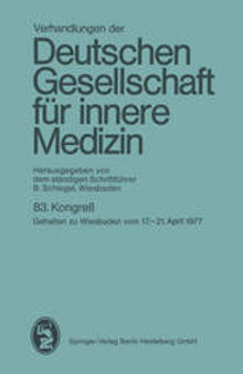 Verhandlungen der Deutschen Gesellschaft für innere Medizin: Dreiundachtzigster Kongreß gehalten zu Wiesbaden vom 17. – 21. April 1977