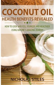 Coconut Oil Health Benefits Revealed