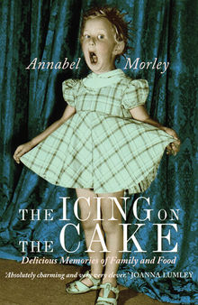 The Icing on the Cake: Delicious Memories of Family and Food