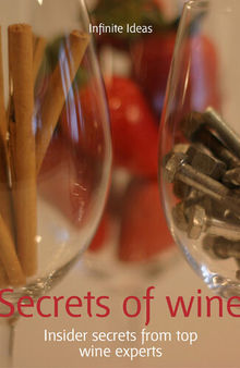 Secrets of Wine: Insider Secrets from Top Wine Experts