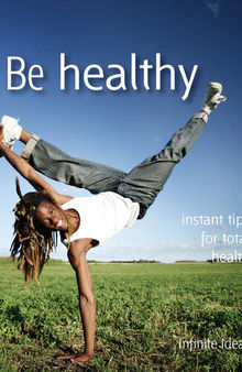 Be healthy: Instant tips for total health