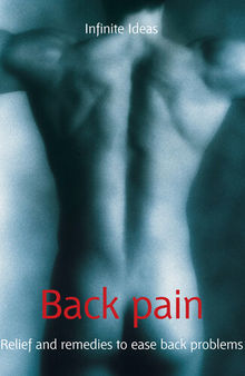 Back Pain: Relief and Remedies to Ease Back Problems