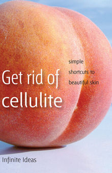Get rid of cellulite: Simple shortcuts to beautiful skin