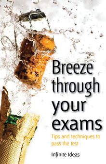 Breeze Through Your Exams: Tips and Techniques to Pass the Test