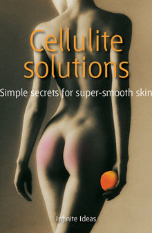 Cellulite Solutions: Simple Secrets for Super-smooth Skin