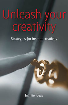 Unleash Your Creativity: Strategies for instant creativity
