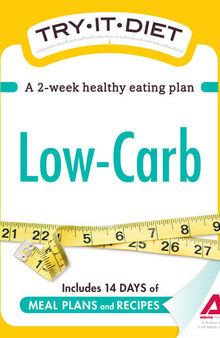 Try-It Diet: Low-Carb: A Two-Week Healthy Eating Plan