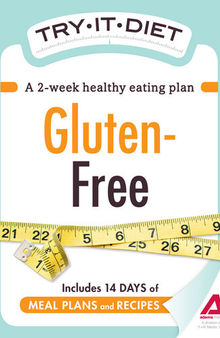 Try-It Diet: Gluten-Free: A two-week healthy eating plan
