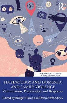 Technology and Domestic and Family Violence: Victimisation, Perpetration and Responses
