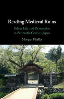 Reading Medieval Ruins: Urban Life and Destruction in Sixteenth-Century Japan