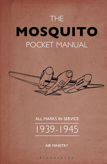 The Mosquito Pocket Manual: All Marks in Service 1941–1945