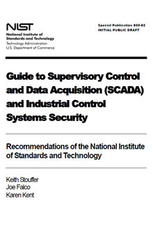 Guide to Supervisory Control and Data Acquisition (SCADA) and Industrial Control Systems Security