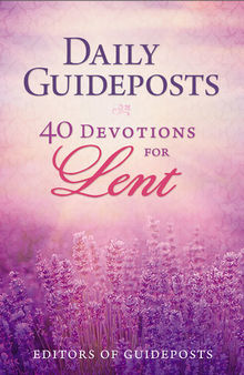 Daily Guideposts: 40 Devotions for Lent