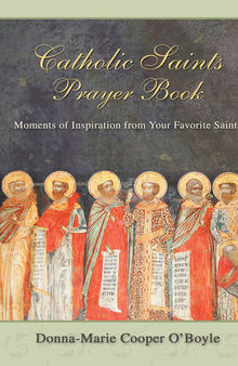 Catholic Saints Prayer Book: Moments of Inspiration from Your Favorite Saints